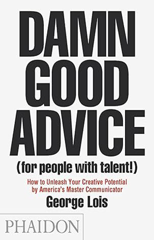 Damn Good Advice (For People with Talent!) 